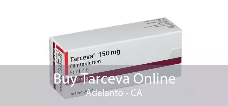 Buy Tarceva Online Adelanto - CA