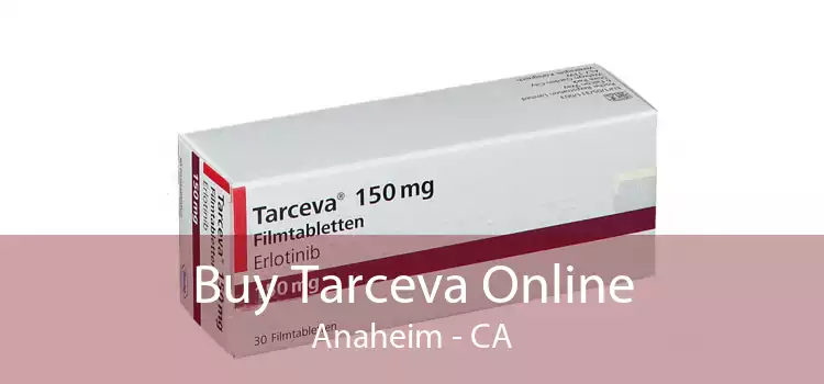 Buy Tarceva Online Anaheim - CA