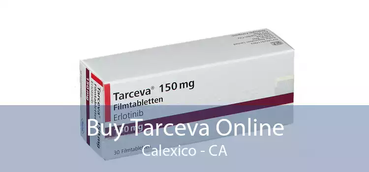 Buy Tarceva Online Calexico - CA